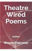 Theatre Wired Poems