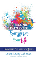 10-Second Prayers to Transform Your Life