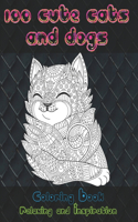 100 Cute Cats and Dogs - Coloring Book - Relaxing and Inspiration