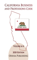 California Business and Professions Code 2020 Edition [BPC] Volume 4/4