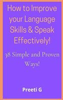 How to Improve your Language Skills & Speak Effectively!: 38 Simple & Proven Ways!