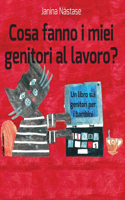 Cosa fanno i miei genitori al lavoro?