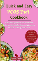 The Quick and Easy PCOS Diet Cookbook: Nourishing Recipes for Hormone Balance, Insulin Resistance, Women's Health, Fertility, and More