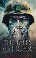 Tales of a Tiger: Memoirs from the Vietnam War