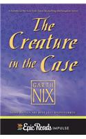 The Creature in the Case: An Old Kingdom Novella