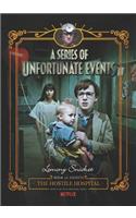 Series of Unfortunate Events #8: The Hostile Hospital Netflix Tie-in,  A