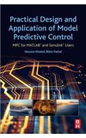 Practical Design and Application of Model Predictive Control: MPC for MATLABÂ® and SimulinkÂ® Users: MPC for Matlab(r) and Simulink(r) Users