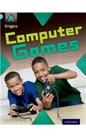 Project X Origins: Light Blue Book Band, Oxford Level 4: Toys and Games: Computer Games: (Project X Origins)