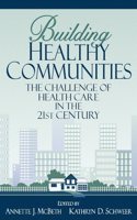 Building Healthy Communities: The Challenge of Health Care in the Twenty-First Century