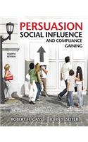Persuasion, Social Influence, and Compliance Gaining