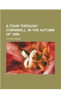 A Tour Through Cornwall, in the Autumn of 1808