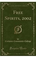 Free Spirits, 2002 (Classic Reprint)