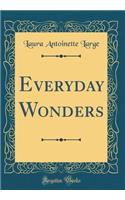 Everyday Wonders (Classic Reprint)