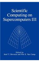 Scientific Computing on Supercomputers III