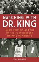 Marching with Dr. King: Ralph Helstein and the United Packinghouse Workers of America