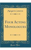 Four Acting Monologues (Classic Reprint)