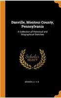 Danville, Montour County, Pennsylvania
