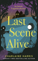 Last Scene Alive: (Aurora Teagarden Mysteries)