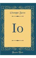 Io (Classic Reprint)