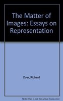 The Matter of Images: Essays on Representation