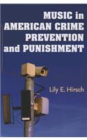 Music in American Crime Prevention and Punishment