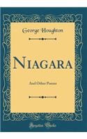 Niagara: And Other Poems (Classic Reprint)