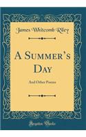 A Summers Day: And Other Poems (Classic Reprint)