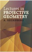 Lectures in Projective Geometry