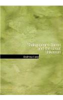 Shakespeare Bacon and the Great Unknown