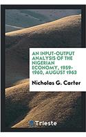Input-Output Analysis of the Nigerian Economy, 1959-1960, August 1963