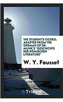 THE STUDENT'S CICERO; ADAPTED FROM THE G