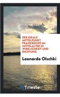 Der Ideale Mittelpunkt Frankreichs Im Mittelalter in Wirklichkeit Und Dichtung