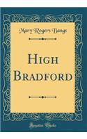 High Bradford (Classic Reprint)