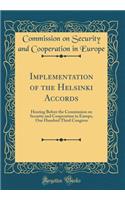 Implementation of the Helsinki Accords: Hearing Before the Commission on Security and Cooperation in Europe, One Hundred Third Congress (Classic Reprint)
