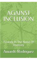 Against Inclusion