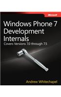 Windows Phone 7 Development Internals: Covers Windows Phone 7 and Windows Phone 7.5