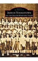 Irish in Youngstown and the Greater Mahoning Valley