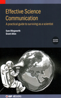 Effective Science Communication (Second Edition): A practical guide to surviving as a scientist(IOP ebooks)