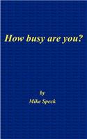 How Busy Are You?