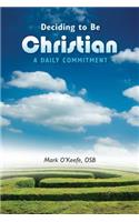 Deciding to be Christian: A Daily Commitment