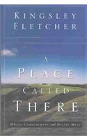 A Place Called There: Where Contentment and Desire Meet