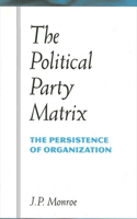 Political Party Matrix: The Persistence of Organization