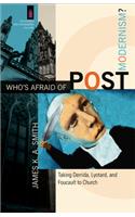 Who`s Afraid of Postmodernism? – Taking Derrida, Lyotard, and Foucault to Church