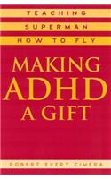 Making ADHD a Gift