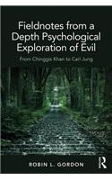 Fieldnotes from a Depth Psychological Exploration of Evil: From Chinggis Khan to Carl Jung