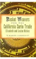 Basketweavers for the California Curio Trade: Elizabeth and Louise Hickox