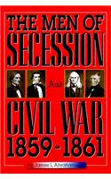 Men of Secession and Civil War, 1859-1861