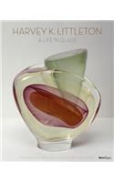Harvey K. Littleton: a Life in Glass: Founder of America's Studio Glass Movement