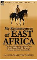 My Reminiscences of East Africa: The East Africa Campaign of the First World War by the Most Notable German Commander(English)