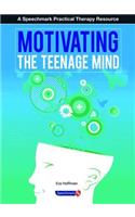 Motivating the Teenage Mind